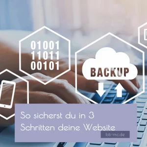 In drei Schritten dein Website Backup erstellen